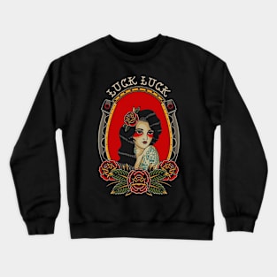 Luck lady tatto Crewneck Sweatshirt